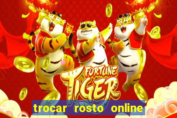 trocar rosto online grátis colocar rosto em vídeo online