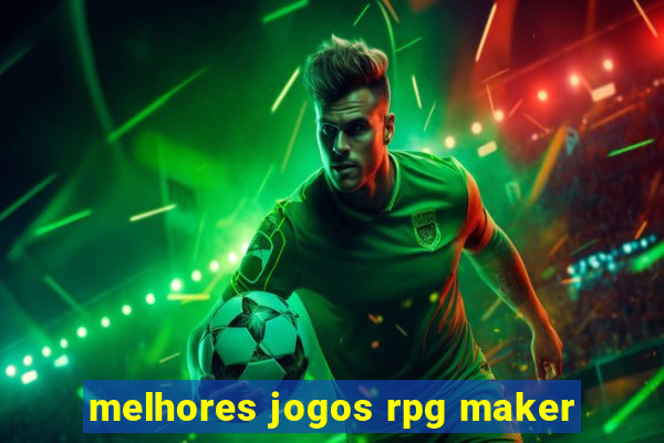 melhores jogos rpg maker