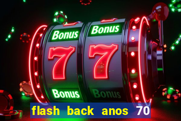 flash back anos 70 80 90 download gratis