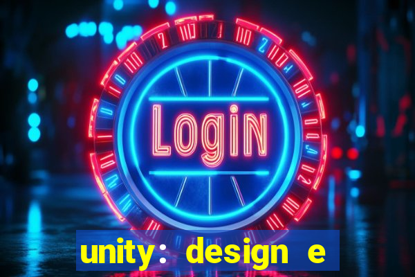 unity: design e desenvolvimento de jogos pdf