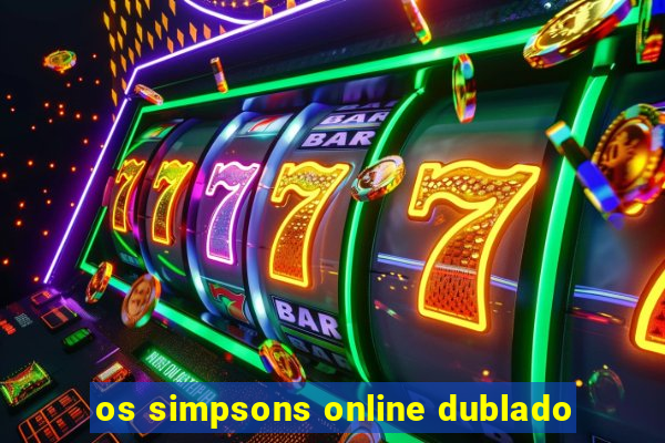 os simpsons online dublado