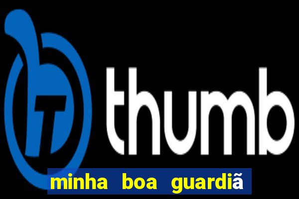 minha boa guardiã gratis download