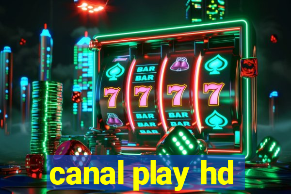 canal play hd