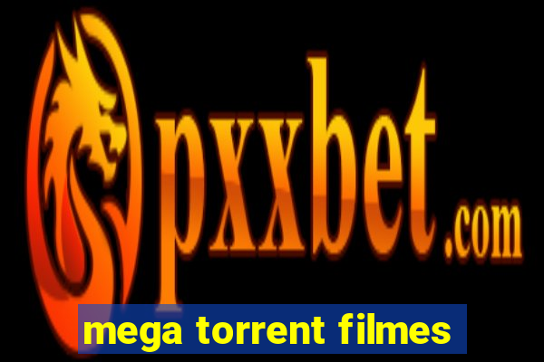 mega torrent filmes