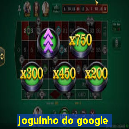 joguinho do google