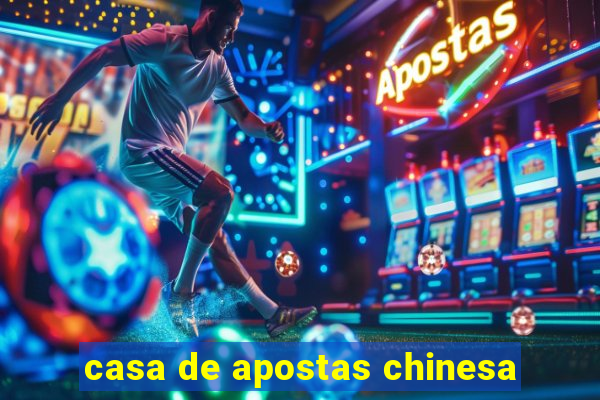 casa de apostas chinesa