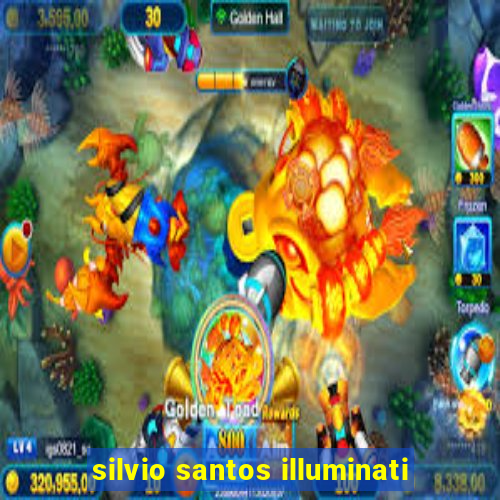 silvio santos illuminati