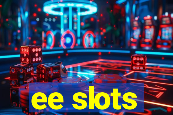 ee slots