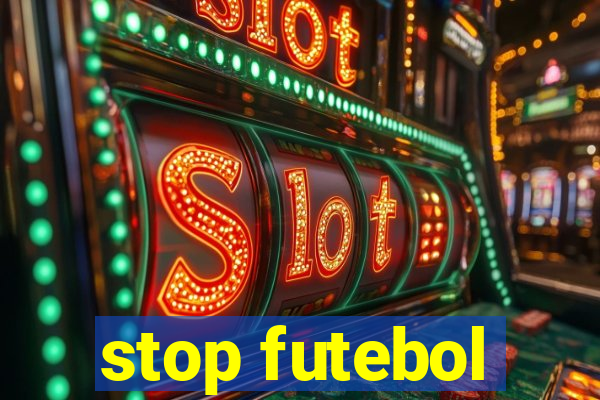 stop futebol