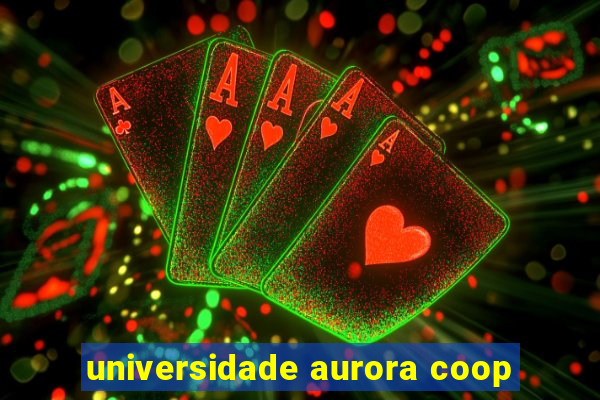 universidade aurora coop