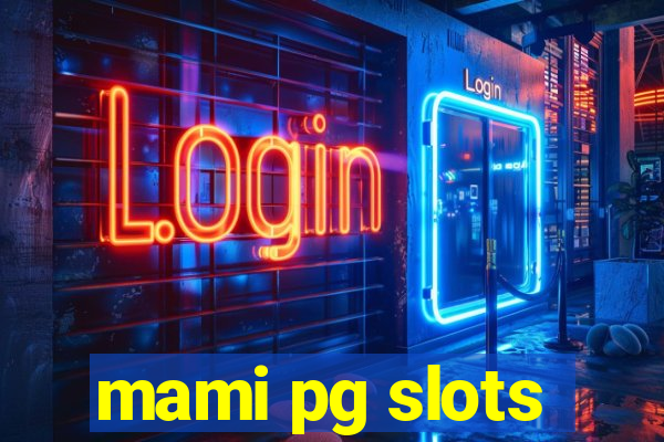 mami pg slots