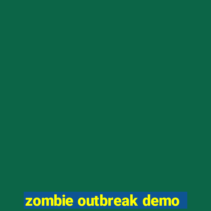 zombie outbreak demo