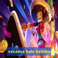 vazados bele belinha