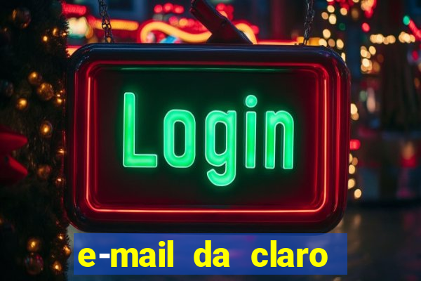 e-mail da claro para enviar comprovante de pagamento