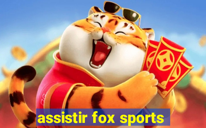 assistir fox sports