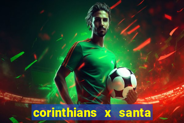 corinthians x santa cruz ao vivo hd