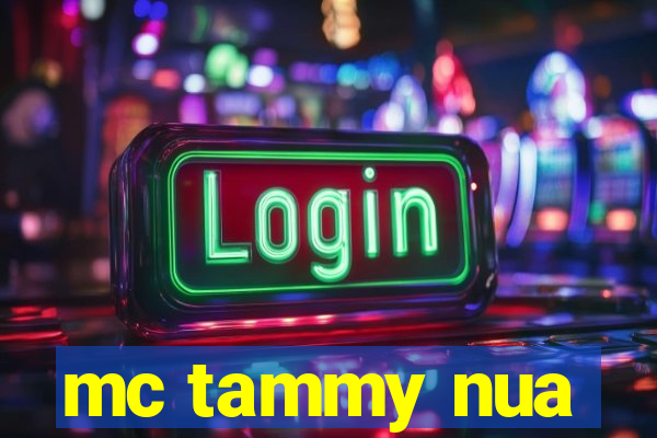 mc tammy nua