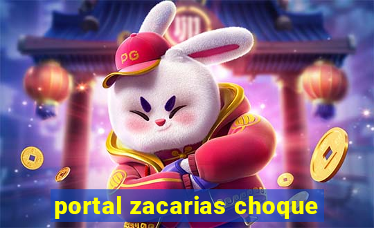 portal zacarias choque