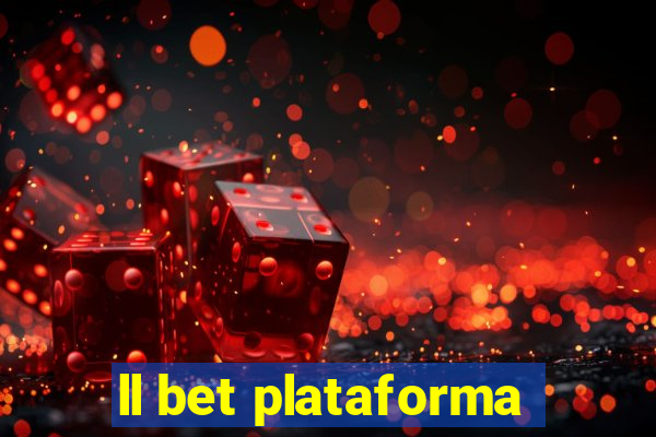 ll bet plataforma