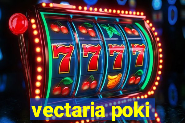 vectaria poki