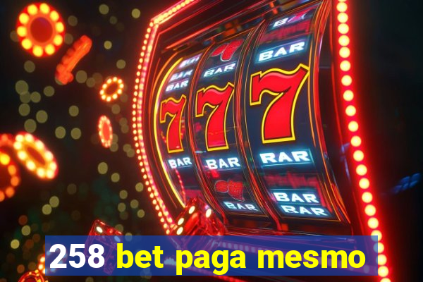 258 bet paga mesmo