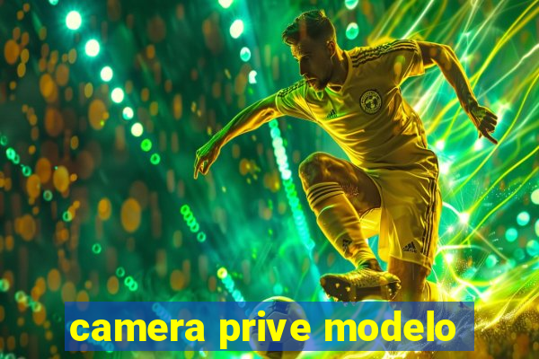 camera prive modelo