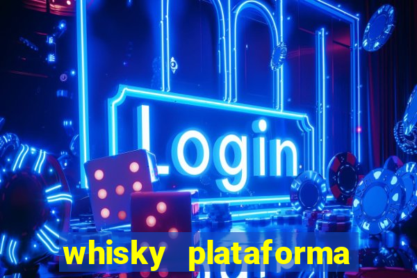 whisky plataforma de jogos