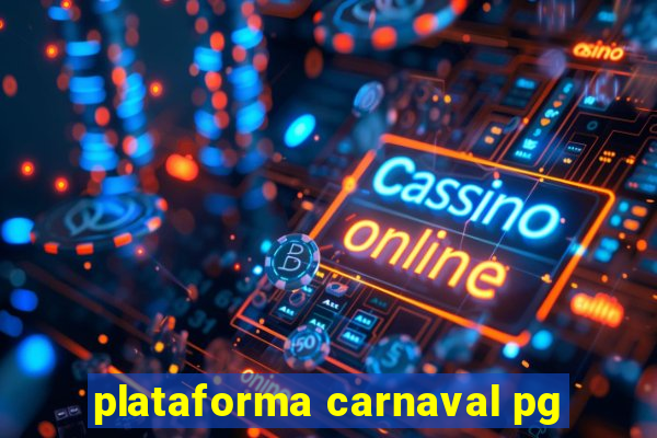 plataforma carnaval pg