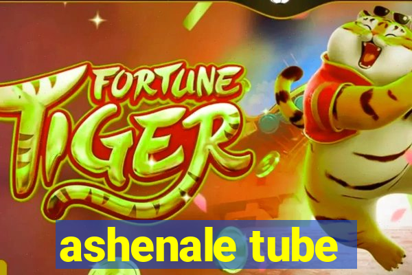 ashenale tube