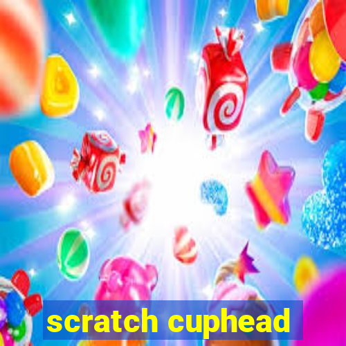 scratch cuphead