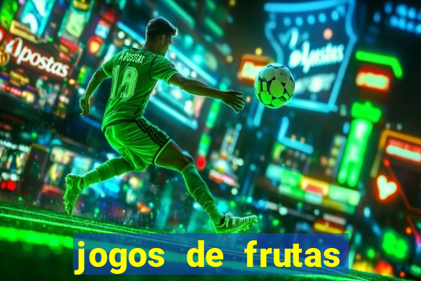 jogos de frutas para ganhar dinheiro