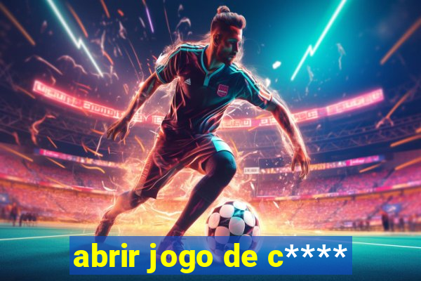 abrir jogo de c****