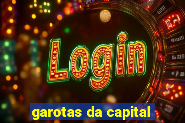 garotas da capital