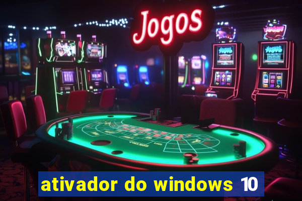 ativador do windows 10