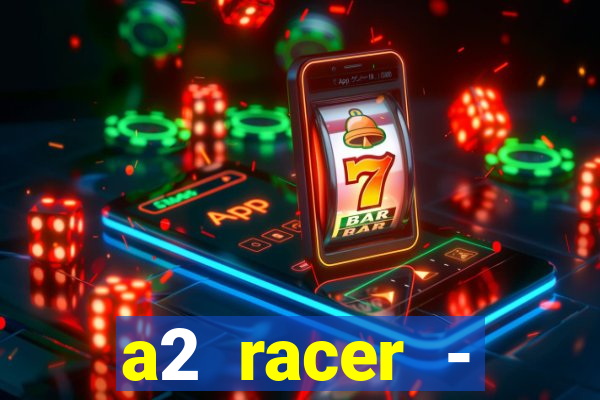 a2 racer - riscando o asfalto filme completo dublado download