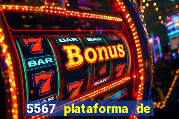 5567 plataforma de jogos login