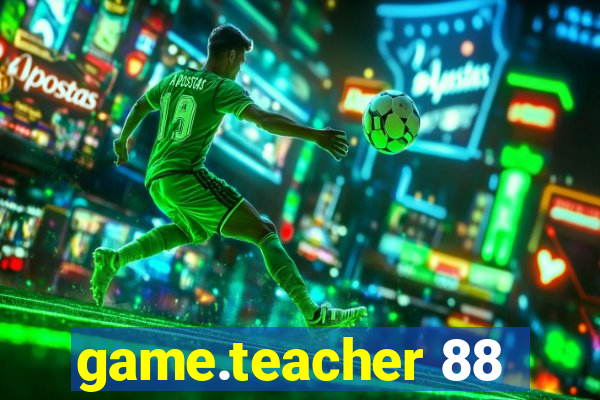 game.teacher 88