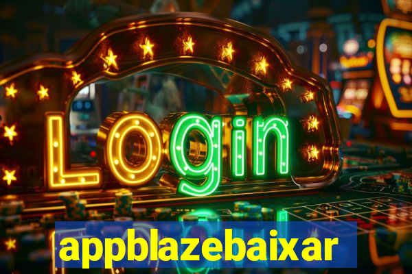 appblazebaixar