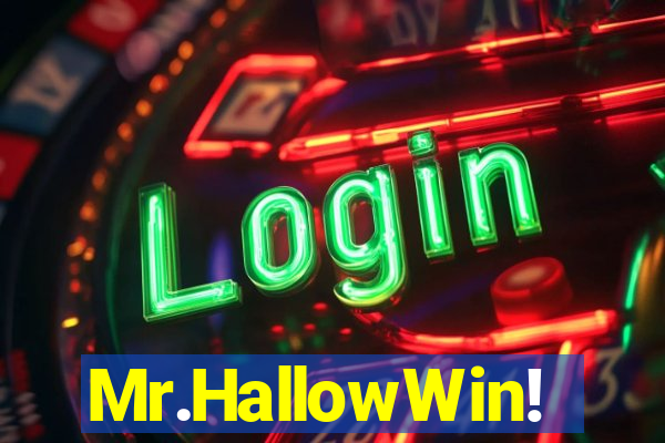 Mr.HallowWin!