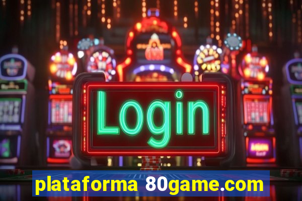 plataforma 80game.com