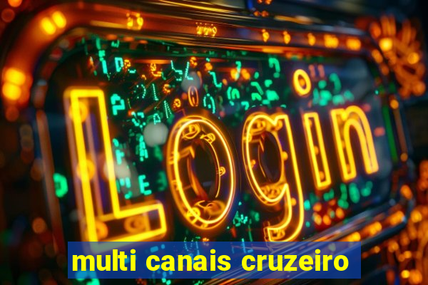 multi canais cruzeiro