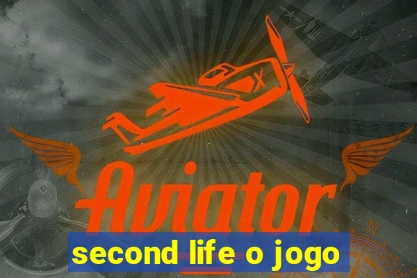 second life o jogo