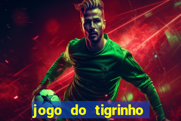 jogo do tigrinho é legalizado no brasil