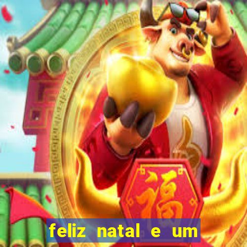 feliz natal e um próspero ano novo 2024 frases