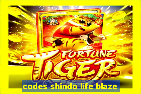 codes shindo life blaze