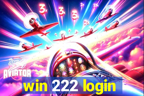 win 222 login