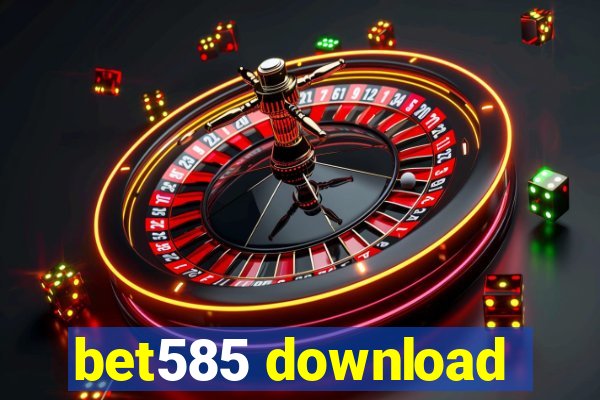 bet585 download