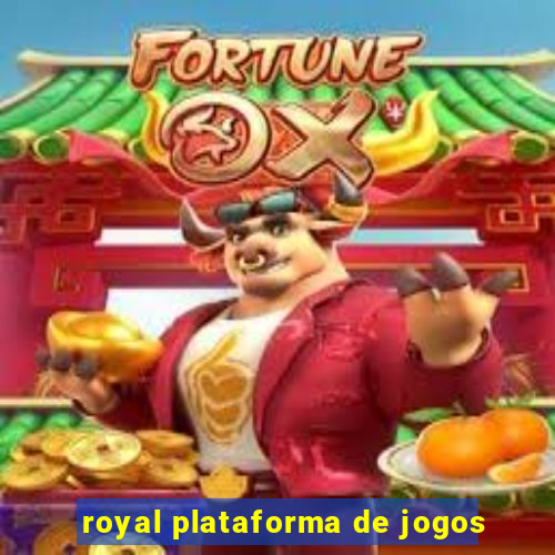 royal plataforma de jogos