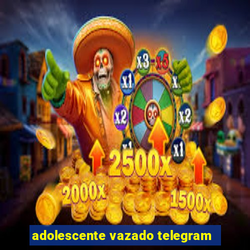 adolescente vazado telegram