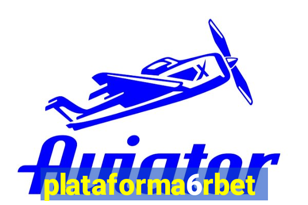 plataforma6rbet